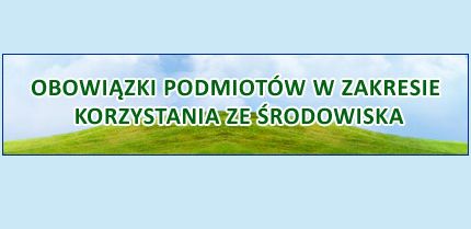 Departament rodowiska Urzdu Marszakowskiego Wojewdztwa Wielkopolskiego w Poznaniu organizuje warsztaty - Obowizki podmiotw w zakresie korzystania ze rodowiska