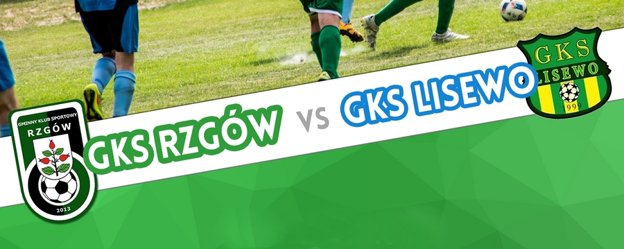 Zapraszamy na mecz: GKS Rzgw - GKS Lisewo