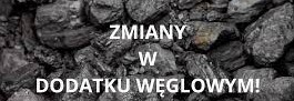 Uwaga! Zmiany w dodatku wglowym